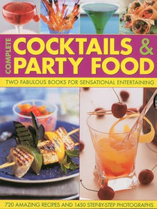 Complete Cocktails and Party Food 