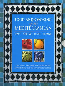 Food and Cooking of the Mediterranean: Italy - Greece - Spain - France 