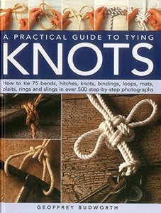 A Practical Guide to Tying Knots 