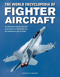 Fighter Aircraft, The World Encyclopedia of 