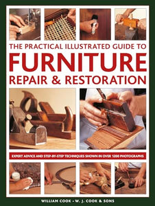 Furniture Repair & Restoration, The Practical Illustrated Guide to 