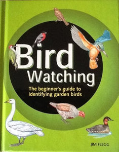 Bird Watching - The Beginner's Guide to Identifying Garden Birds 