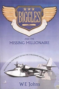 Biggles and the Missing Millionaire 