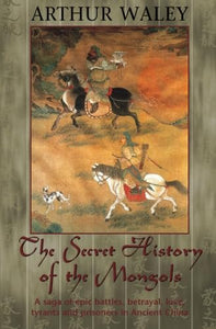 The Secret History of The Mongols & Other Works 