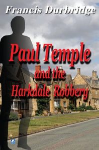 Paul Temple and the Harkdale Robbery 