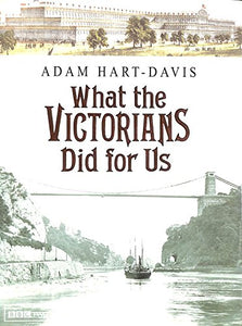 What the Victorians Did for Us 