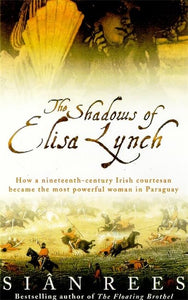 The Shadows of Elisa Lynch 