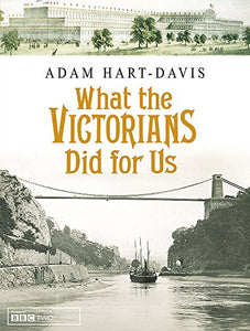 What the Victorians Did for Us 