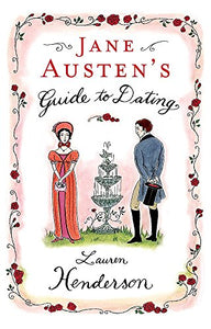 Jane Austen's Guide to Dating 