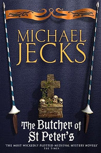 The Butcher of St Peter's (Last Templar Mysteries 19) 