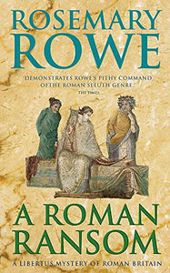 A Roman Ransom (A Libertus Mystery of Roman Britain, book 8) 