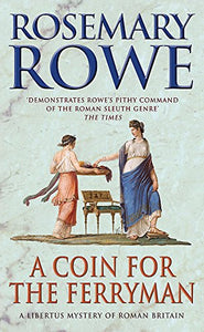 A Coin For The Ferryman (A Libertus Mystery of Roman Britain, book 9) 