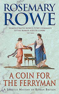 A Coin For The Ferryman (A Libertus Mystery of Roman Britain, book 9) 