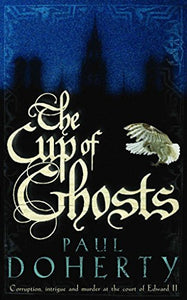 The Cup of Ghosts (Mathilde of Westminster Trilogy, Book 1) 