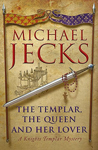 The Templar, the Queen and Her Lover (Knights Templar Mysteries 24) 