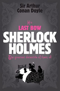 Sherlock Holmes: His Last Bow (Sherlock Complete Set 8) 