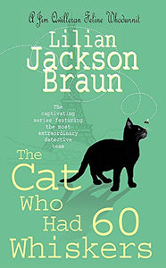 The Cat Who Had 60 Whiskers (the Cat Who… Mysteries, Book 29) 