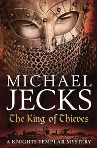 The King Of Thieves (Knights Templar Mysteries 26) 