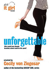 Unforgettable: An It Girl Novel 