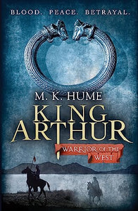 King Arthur: Warrior of the West (King Arthur Trilogy 2) 