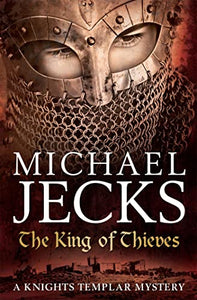 The King Of Thieves (Last Templar Mysteries 26) 