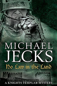 No Law in the Land (Knights Templar Mysteries 27) 