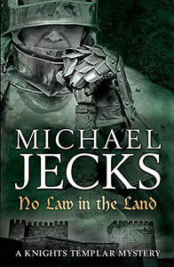 No Law in the Land (Knights Templar Mysteries 27) 