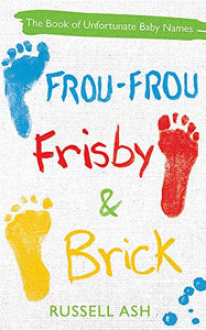 Frou-Frou, Frisby & Brick 