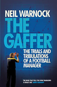 The Gaffer: The Trials and Tribulations of a Football Manager 