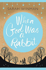 When God was a Rabbit 