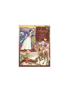 Fairy Tales: Based on the stories by Charles Perrault - Cinderella, Little Thumb, and Sleeping Beauty 