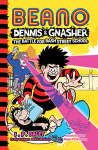 Beano Dennis & Gnasher: Battle for Bash Street School 