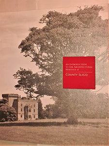 Introduction to the Architectural Heritage of County Sligo 