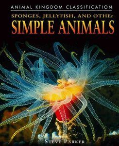 Sponges, Jellyfish, and Other Simple Animals 