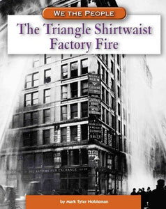 The Triangle Shirtwaist Factory Fire 