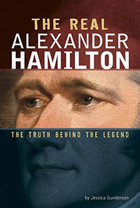 The Real Alexander Hamilton 