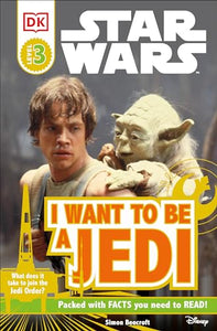 DK Readers L3: Star Wars: I Want To Be A Jedi 