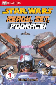 DK Readers L1: Star Wars: Ready, Set, Podrace! 