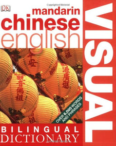 Mandarin Chinese-English Visual Bilingual Dictionary 