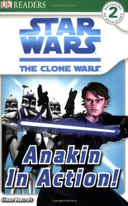 DK Readers L2: Star Wars: The Clone Wars: Anakin in Action! 