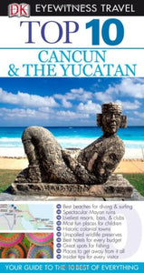 Top 10 Cancun and the Yucatan 