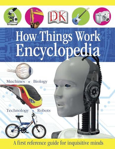 First How Things Work Encyclopedia 