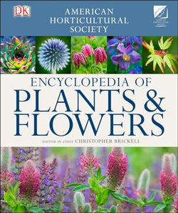 American Horticultural Society Encyclopedia of Plants and Flowers 