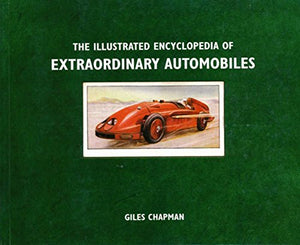 The Illustrated Encyclopedia of Extraordinary Automobiles 