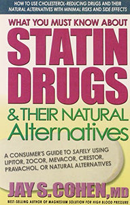 What You Must Know About Statin Drugs and Their Natural Alternatives 