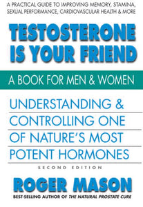 Testosterone is Your Friend 