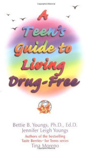 Teens Guide to Living Drug Free 