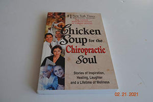 Chicken Soup for the Chiropractic Soul 