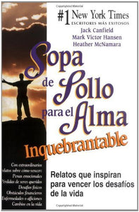 Sopa de Pollo Para El Alma Inquebrantable 