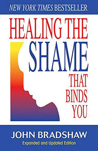 Healing the Shame That Binds You 